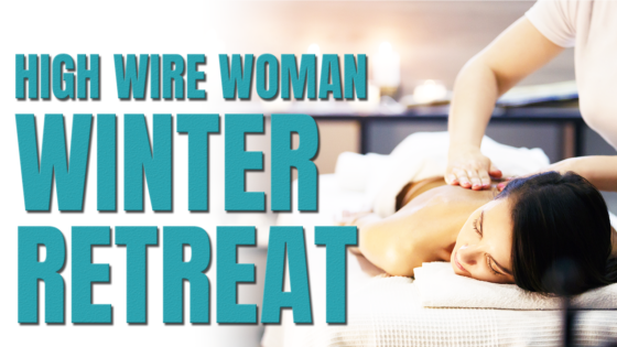 High Wire Woman Winter Retreat
